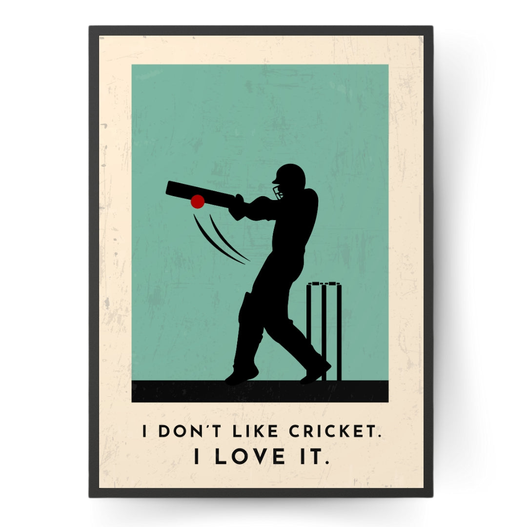 'I Don't Like Cricket I Love It' Stylish Cricket Art Print