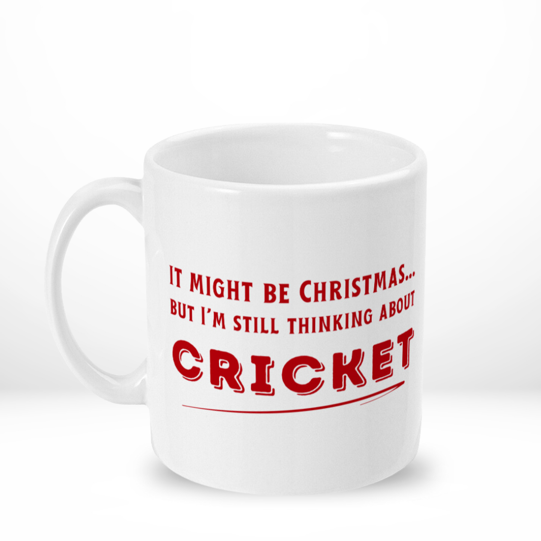 Cricket Mug | Christmas - I'm Still Thinking About Cricket