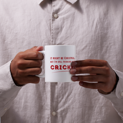 Cricket Mug | Christmas - I'm Still Thinking About Cricket