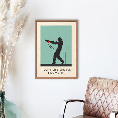 'I Don't Like Cricket I Love It' Stylish Cricket Art Print